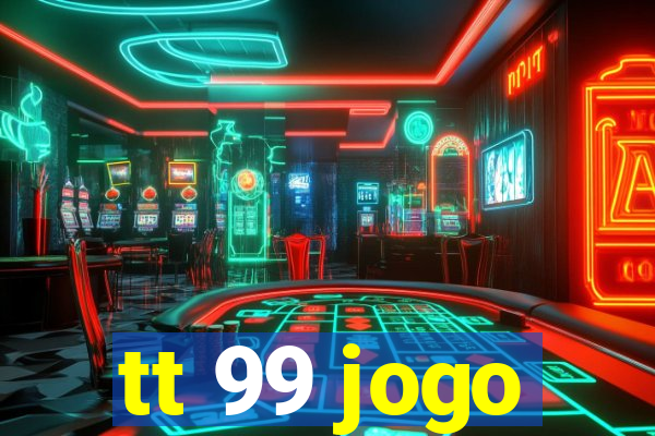 tt 99 jogo